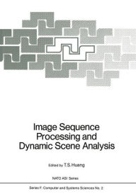 Title: Image Sequence Processing and Dynamic Scene Analysis, Author: T. S. Huang