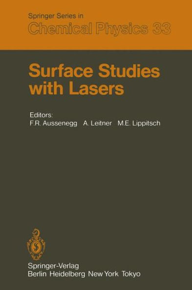 Surface Studies with Lasers: Proceedings of the International Conference, Mauterndorf, Austria, March 9-11, 1983