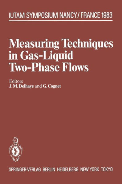 Measuring Techniques in Gas-Liquid Two-Phase Flows: Symposium, Nancy, France July 5-8, 1983