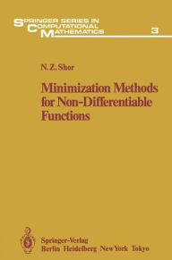 Title: Minimization Methods for Non-Differentiable Functions, Author: N.Z. Shor