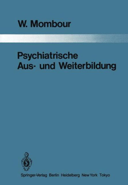 Psychiatrische Aus- und Weiterbildung: Ein Vergleich zwischen 10 Ländern mit Schlußfolgerungen für die Bundesrepublik Deutschland