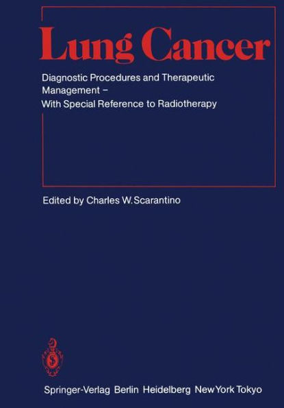 Lung Cancer: Diagnostic Procedures and Therapeutic Management With Special Reference to Radiotherapy / Edition 1