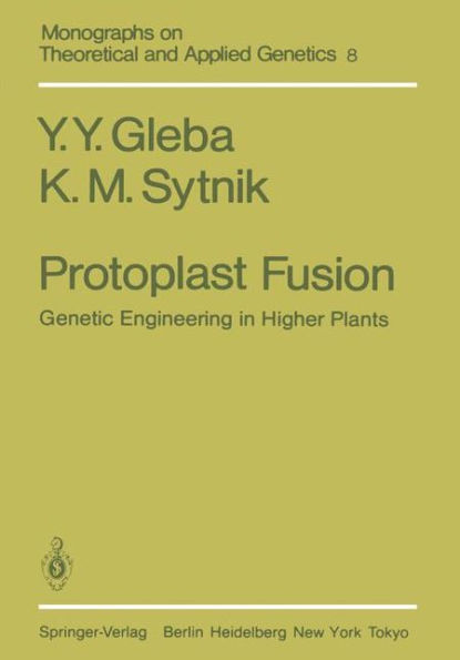 Protoplast Fusion: Genetic Engineering in Higher Plants