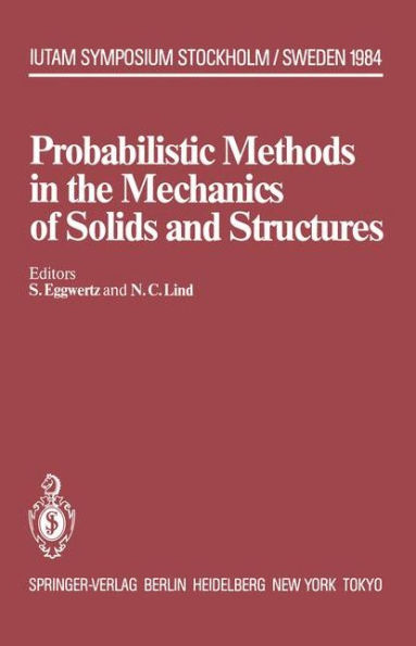 Probabilistic Methods in the Mechanics of Solids and Structures: Symposium Stockholm, Sweden June 19-21, 1984 To the Memory of Waloddi Weibull