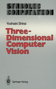 Title: Three-Dimensional Computer Vision, Author: Yoshiaki Shirai