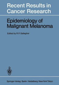 Title: Epidemiology of Malignant Melanoma, Author: Richard P. Gallagher