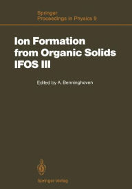 Title: Ion Formation from Organic Solids (IFOS III): Mass Spectrometry of Involatile Material, Author: Alfred Benninghoven