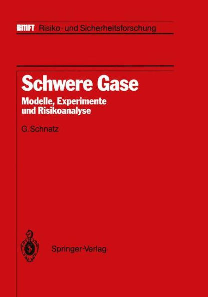 Schwere Gase: Modelle, Experimente und Risikoanalyse