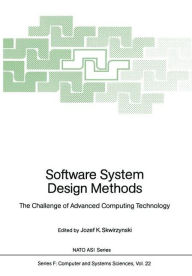 Title: Software System Design Methods: The Challenge of Advanced Computing Technology, Author: Josef K. Skwirzynski