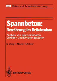 Title: Spannbeton: Bewährung im Brückenbau: Analyse von Bauwerksdaten, Schäden und Erhaltungskosten, Author: Gert König