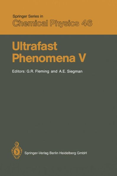 Ultrafast Phenomena V: Proceedings of the Fifth OSA Topical Meeting Snowmass, Colorado, June 16-19, 1986