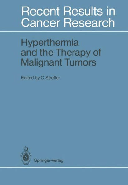Hyperthermia and the Therapy of Malignant Tumors / Edition 1