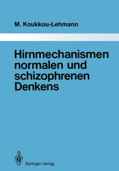 Hirnmechanismen normalen und schizophrenen Denkens: Eine Synthese von Theorien und Daten