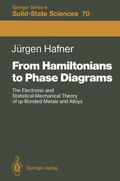 From Hamiltonians to Phase Diagrams: The Electronic and Statistical-Mechanical Theory of sp-Bonded Metals and Alloys
