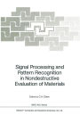 Signal Processing and Pattern Recognition in Nondestructive Evaluation of Materials