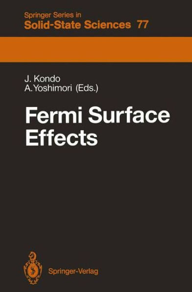 Fermi Surface Effects: Proceedings of the Tsukuba Institute Tsukuba Science City, Japan, August 27-29, 1987
