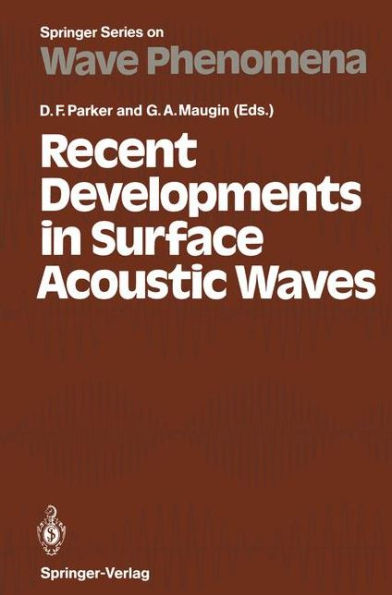 Recent Developments in Surface Acoustic Waves: Proceedings of European Mechanics Colloquium 226, University of Nottingham, U. K., September 2-5, 1987