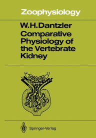 Title: Comparative Physiology of the Vertebrate Kidney, Author: William H. Dantzler