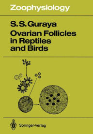 Title: Ovarian Follicles in Reptiles and Birds, Author: Sardul S. Guraya