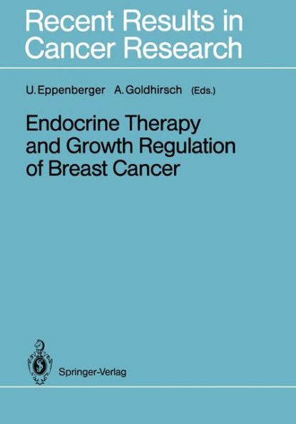 Endocrine Therapy and Growth Regulation of Breast Cancer / Edition 1