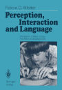 Perception, Interaction and Language: Interaction of Daily Living: The Root of Development