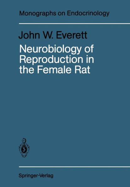 Neurobiology of Reproduction in the Female Rat: A Fifty-Year Perspective / Edition 1