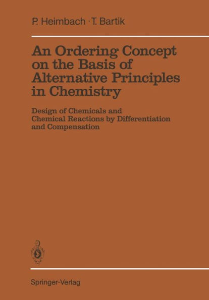 An Ordering Concept on the Basis of Alternative Principles in Chemistry: Design of Chemicals and Chemical Reactions by Differentiation and Compensation