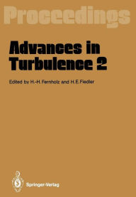 Title: Advances in Turbulence 2: Proceedings of the Second European Turbulence Conference Berlin, August 30 - September 2, 1988, Author: Hans-Hermann Fernholz