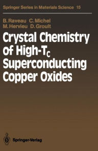 Title: Crystal Chemistry of High-Tc Superconducting Copper Oxides, Author: Bernard Raveau