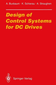 Title: Design of Control Systems for DC Drives, Author: Arne Buxbaum