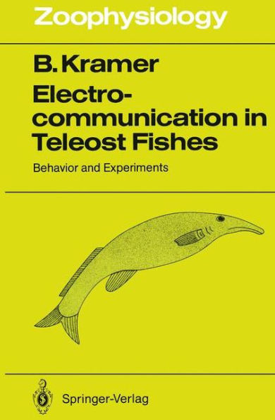 Electrocommunication in Teleost Fishes: Behavior and Experiments / Edition 1