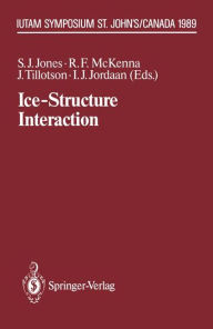 Title: Ice-Structure Interaction: IUTAM/IAHR Symposium St. John's, Newfoundland Canada 1989, Author: Stephen J. Jones