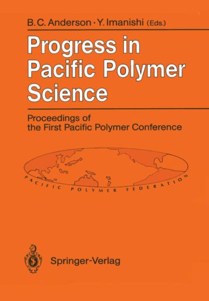 Progress in Pacific Polymer Science: Proceedings of the First Pacific Polymer Conference Maui, Hawaii, USA, 12-15 December 1989