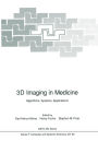 3D Imaging in Medicine: Algorithms, Systems, Applications