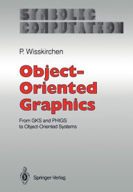 Title: Object-Oriented Graphics: From GKS and PHIGS to Object-Oriented Systems, Author: Peter Wisskirchen