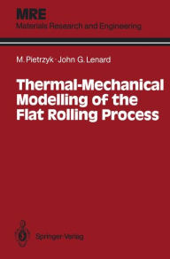 Title: Thermal-Mechanical Modelling of the Flat Rolling Process, Author: Maciej Pietrzyk