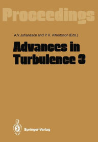 Title: Advances in Turbulence 3: Proceedings of the Third European Turbulence Conference Stockholm, July 3-6, 1990, Author: Arne V. Johansson