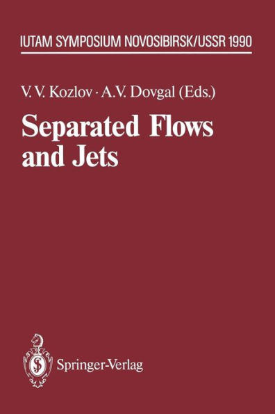 Separated Flows and Jets: IUTAM-Symposium, Novosibirsk, USSR July 9 - 13, 1990