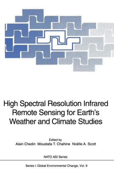 High Spectral Resolution Infrared Remote Sensing for Earth's Weather and Climate Studies