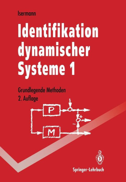 Identifikation dynamischer Systeme 1: Grundlegende Methoden / Edition 2