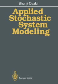 Title: Applied Stochastic System Modeling, Author: Shunji Osaki