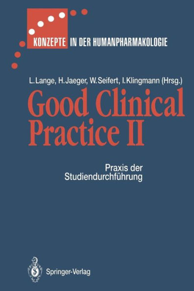 Good Clinical Practice II: Praxis der Studiendurchfï¿½hrung