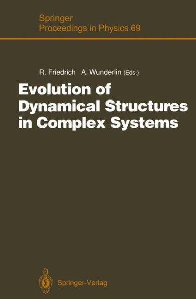 Evolution of Dynamical Structures in Complex Systems: Proceedings of the International Symposium Stuttgart, July 16-17, 1992