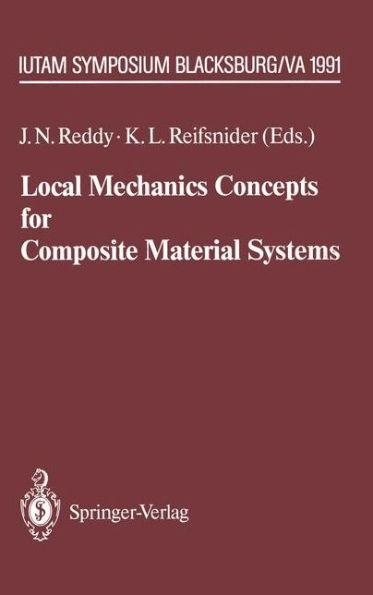 Local Mechanics Concepts for Composite Material Systems: IUTAM Symposium Blacksburg, VA 1991