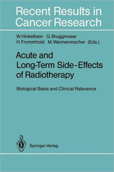 Acute and Long-Term Side-Effects of Radiotherapy: Biological Basis and Clinical Relevance / Edition 1