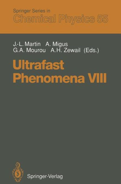 Ultrafast Phenomena VIII: Proceedings of the 8th International Conference, Antibes Juan-Les-Pins, France, June 8-12, 1992 / Edition 1