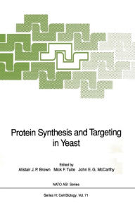 Title: Protein Synthesis and Targeting in Yeast, Author: Alistair J.P. Brown