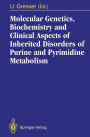 Molecular Genetics, Biochemistry and Clinical Aspects of Inherited Disorders of Purine and Pyrimidine Metabolism