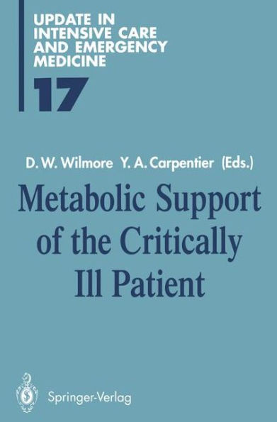Metabolic Support of the Critically Ill Patient / Edition 1