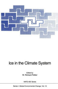 Title: Ice in the Climate System, Author: W. Richard Peltier